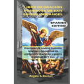 Libro de Oración Poderosa de San Miguel Arcángel: Oraciones de novena, coronilla, letanías y devociones de protección, liberación y guerra espiritual