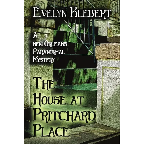 The House at Pritchard Place: A New Orleans Paranormal Mystery