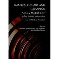 Gasping for Air and Grasping Air in Medicine: Equity, Diversity, and Inclusion on the Medical Frontline