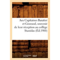 Aux Capitaines Baratier Et Gouraud, Souvenir de Leur Réception Au Collège Stanislas (Éd.1900)