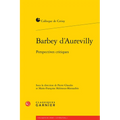 Barbey d'Aurevilly: Perspectives Critiques