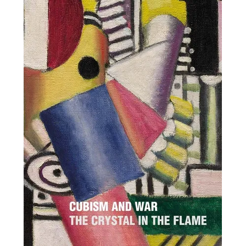 Cubism and War: The Crystal in the Flame