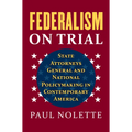 Federalism on Trial: State Attorneys General and National Policymaking in Contemporary America