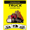 Truck Coloring Book: New and Expanded Edition Unique Designs Truck Coloring Book for Preschoolers, Kids & Adults