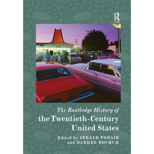 The Routledge History of the Twentieth-Century United States