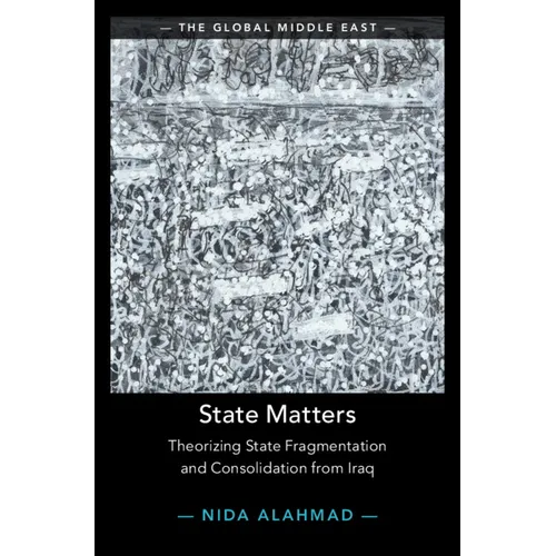 State Matters: Theorizing State Fragmentation and Consolidation from Iraq