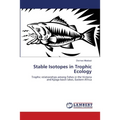 Stable Isotopes in Trophic Ecology