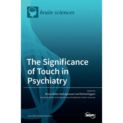 The Significance of Touch in Psychiatry: Clinical and Neuroscientific Approaches