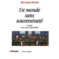 Un monde sans souveraineté: Les Etats entre ruse et responsabilité