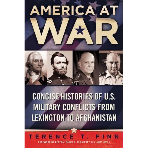 America at War: Concise Histories of U.S. Military Conflicts From Lexington to Afghanistan