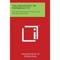 The Metaphysic of Experience V4: The Foundations of Ethic and the Real Universe
