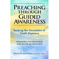 Preaching Through Guided Awareness: Seeking the Encounter of God's Presence