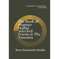 The Book of Mansur Hallaj: Selected Poems & The Tawasin