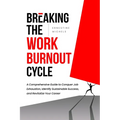 Breaking The Work Burnout Cycle