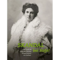 Skandal Bei Hofe!: Die Flucht Der Luise Von Toscana, Kronprinzessin Von Sachsen