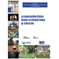 La Educación Física desde la Prehistoria al siglo XXI