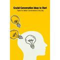 Crucial Conversation Ideas to Start: Topics for Better Conversations Every Day