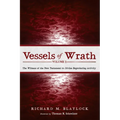 Vessels of Wrath, Volume 2: The Witness of the New Testament to Divine Reprobating Activity