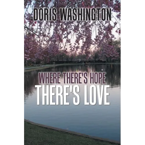 Where There's Hope- There's Love: Poems of Hope & Love for Today & Tomorrow