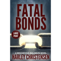 Fatal Bonds: Large Print: (Mischievous Malamute Mystery Series Book 6)
