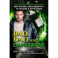 Bad, Dad, and Dangerous