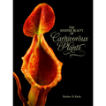 The Sinister Beauty of Carnivorous Plants