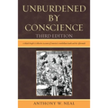 Unburdened by Conscience: A Black People's Collective Account of America's Ante-Bellum South and the Aftermath