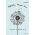 Finding God in Tough Times: 90 Devotions for Real Girls Facing Real Life