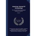American Journal Of Archaeology: The Journal Of The Archaeological Institute Of America; Volume 7