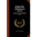 History of the Republic of the United States of America: As Traced in the Writings of Alexander Hamilton and of His Contemporaries, Volume 3