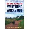 Nothing Works But Everything Works Out: My Peace Corps Experience in the West Region of Cameroon