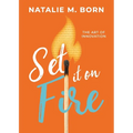 Set It on Fire: The Art of Innovation
