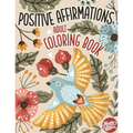 Adult Coloring Book Positive Affirmations: Motivational Coloring Book For Adults Relaxation with Inspirational Quotes and Stress Relieving Flower and