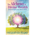 The Alchemy of Divine Wealth: Unlock the Power of Your Spiritual Reality