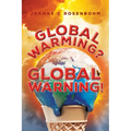 Global Warming? Global Warning!