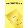 Wills Law and Contests: Writing a valid Will, Trust Administration, and Trust Fiduciary Duty