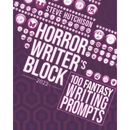 Horror Writer's Block: 100 Fantasy Writing Prompts (2022)