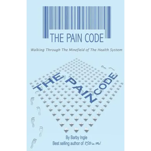 The Pain Code: Walking Through the Minefield of the Health System