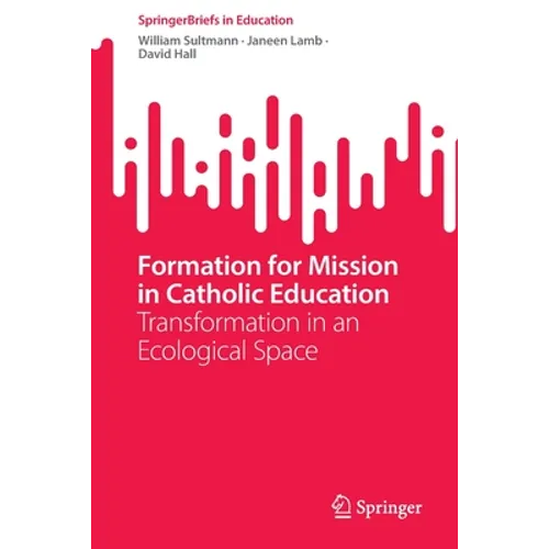 Formation for Mission in Catholic Education: Transformation in an Ecological Space