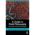 A Guide to Field Philosophy: Case Studies and Practical Strategies