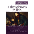 Straight to the Heart of I Thessalonians to Titus: 60 Bite-Sized Insights