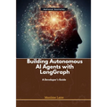 Building Autonomous AI Agents with LangGraph: A Developer's Guide