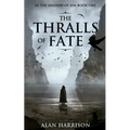 The Thralls of Fate: In the Shadow of Sin: Book One