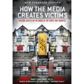 How the Media Creates Victims: Building castles on the bones of the people they sacrifice