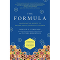 The Formula: Unlocking the Secrets to Raising Highly Successful Children
