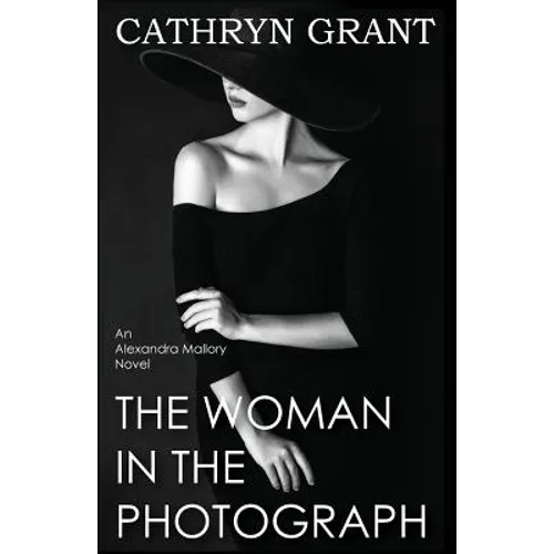 The Woman In the Photograph: (A Psychological Suspense Novel) (Alexandra Mallory Book 9)