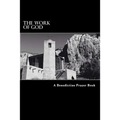 The Work of God: A Prayer Book of the Psalms in accordance with the Rule of St. Benedict