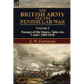 The British Army and the Peninsular War: Volume 2-Passage of the Douro, Talavera, Cadiz: 1809-1810