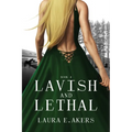 Lavish and Lethal