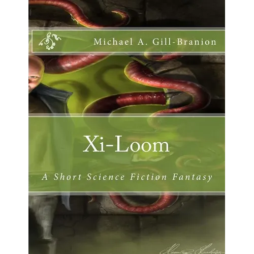 Xi-Loom: A Short Science Fiction Fantasy